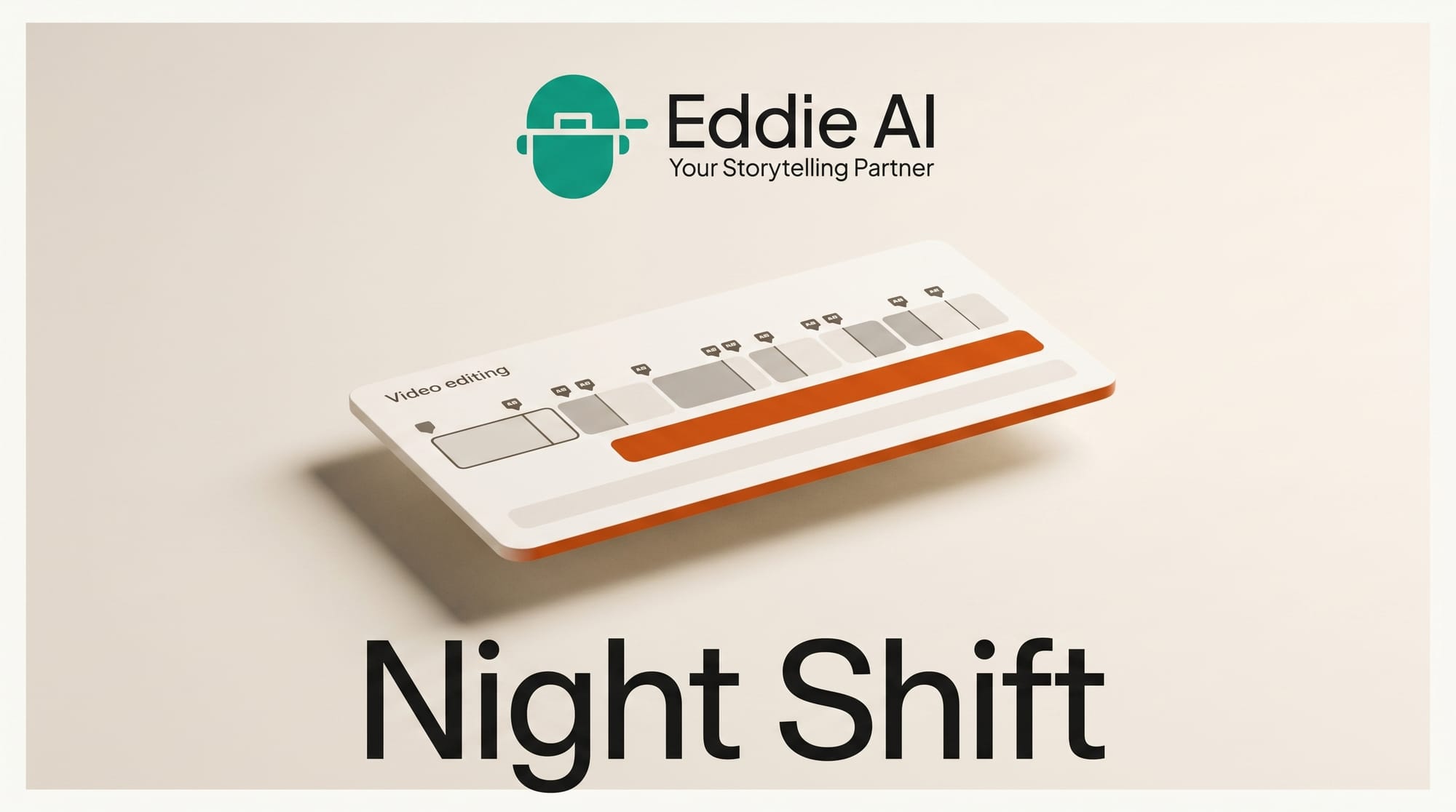 Eddie AI Night Shift Turns Overnight Footage into Rough Cuts