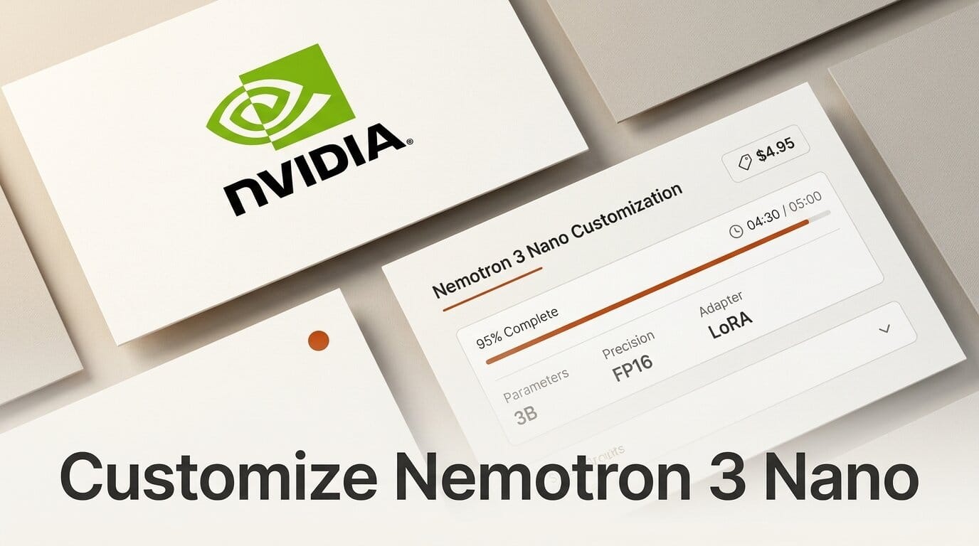 Customize NVIDIA Nemotron 3 Nano in Minutes