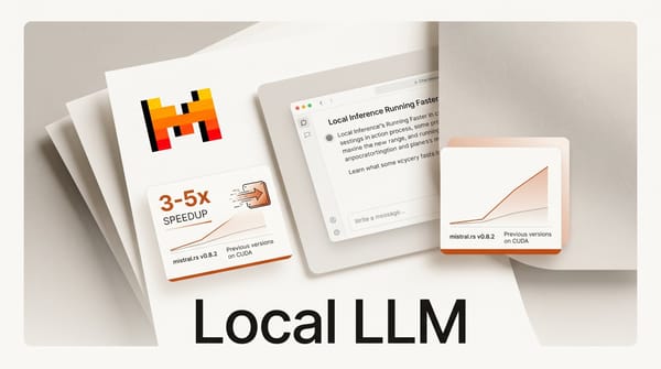 mistral.rs v0.8.2: 3-5x Faster Local LLM on CUDA