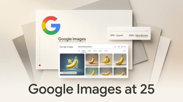 Google Images Turns 25: Nano Banana Comes to Search