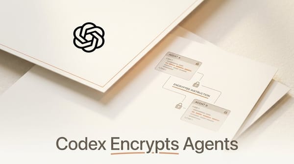 OpenAI Codex Now Encrypts Agent-to-Agent Instructions