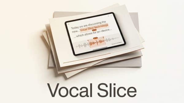 Vocal Slice: Edit Audio by Selecting Text, On-Device